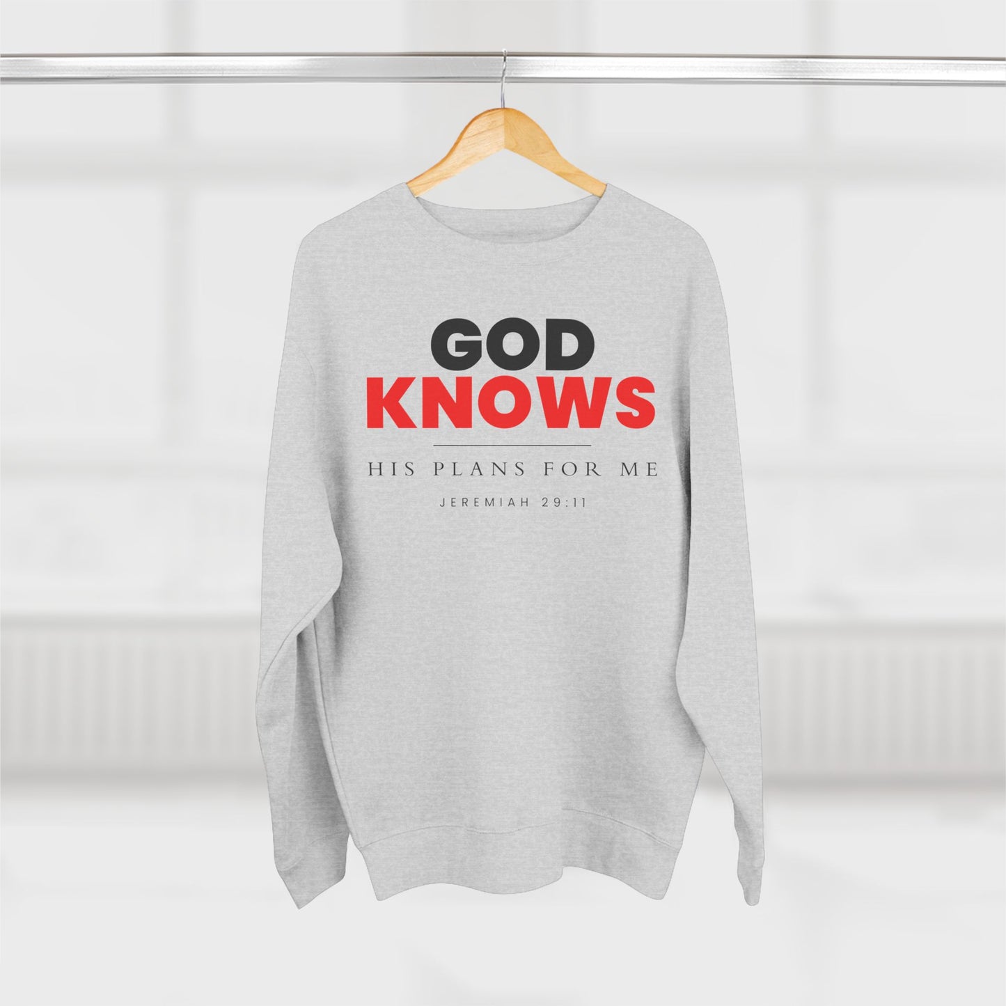 God Knows Crewneck Sweatshirt - Jeremiah 29:11 Christian Fleece