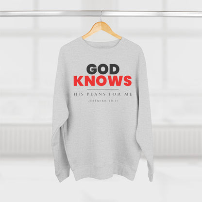 God Knows Crewneck Sweatshirt - Jeremiah 29:11 Christian Fleece