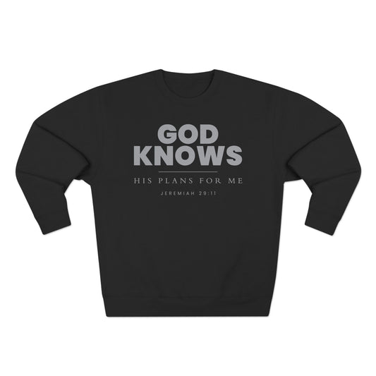 God Knows Crewneck Sweatshirt - Jeremiah 29:11 Christian Fleece | Pure Print Edition
