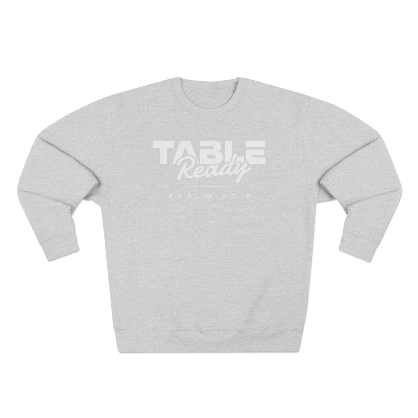 Table Ready Crewneck Sweatshirt - Psalm 23:5 Christian Fleece | Pure Print Edition