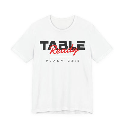 Table Ready T-Shirt - Psalm 23:5 Faith Graphic Tee