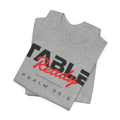 Table Ready T-Shirt - Psalm 23:5 Faith Graphic Tee