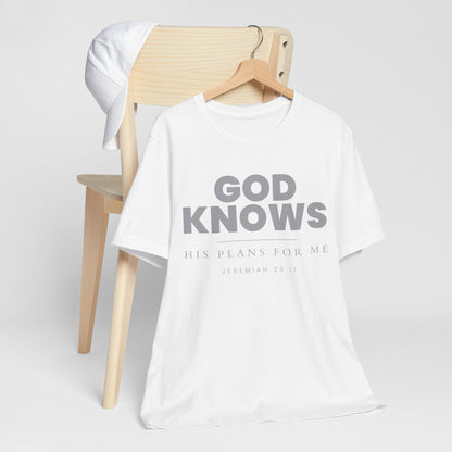 God Knows T-Shirt - Jeremiah 29:11 Faith Graphic Tee | Pure Print Edition