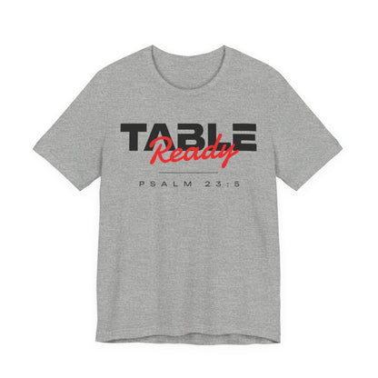 Table Ready T-Shirt - Psalm 23:5 Faith Graphic Tee