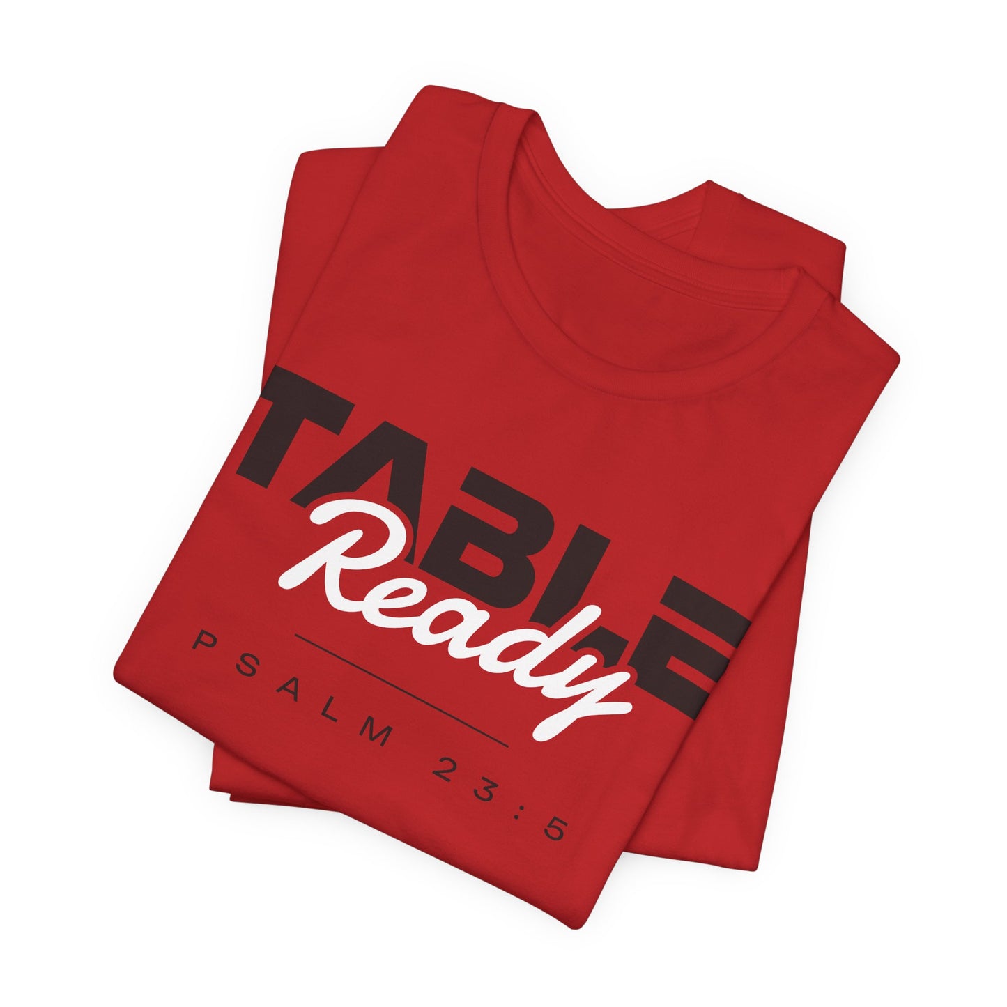 Table Ready T-Shirt - Psalm 23:5 Faith Graphic Tee