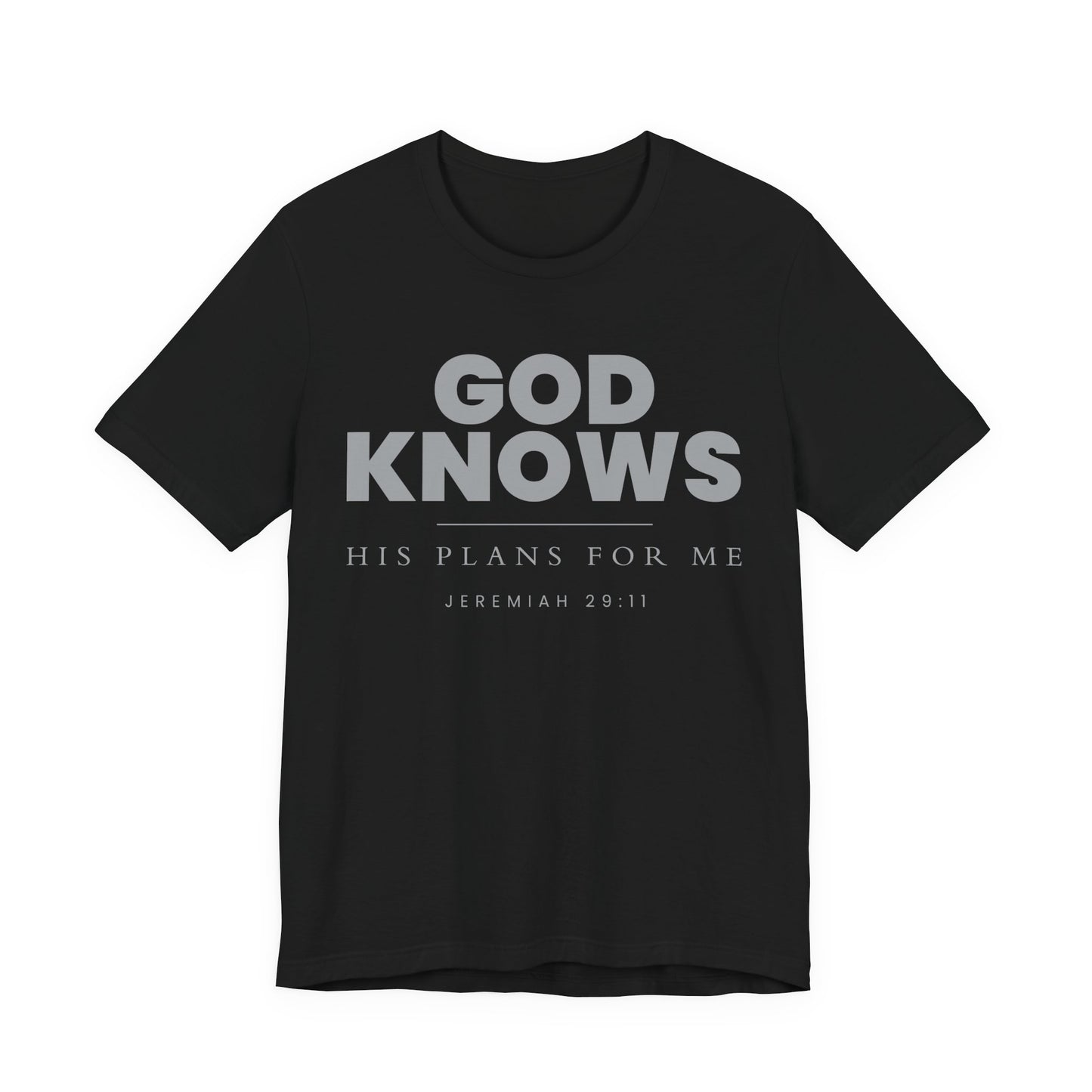 God Knows T-Shirt - Jeremiah 29:11 Faith Graphic Tee | Pure Print Edition
