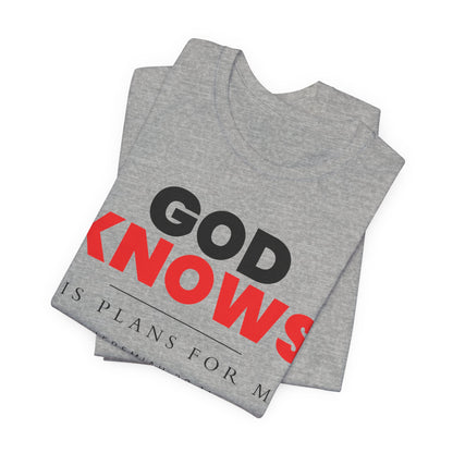God Knows T-Shirt - Jeremiah 29:11 Faith Graphic Tee