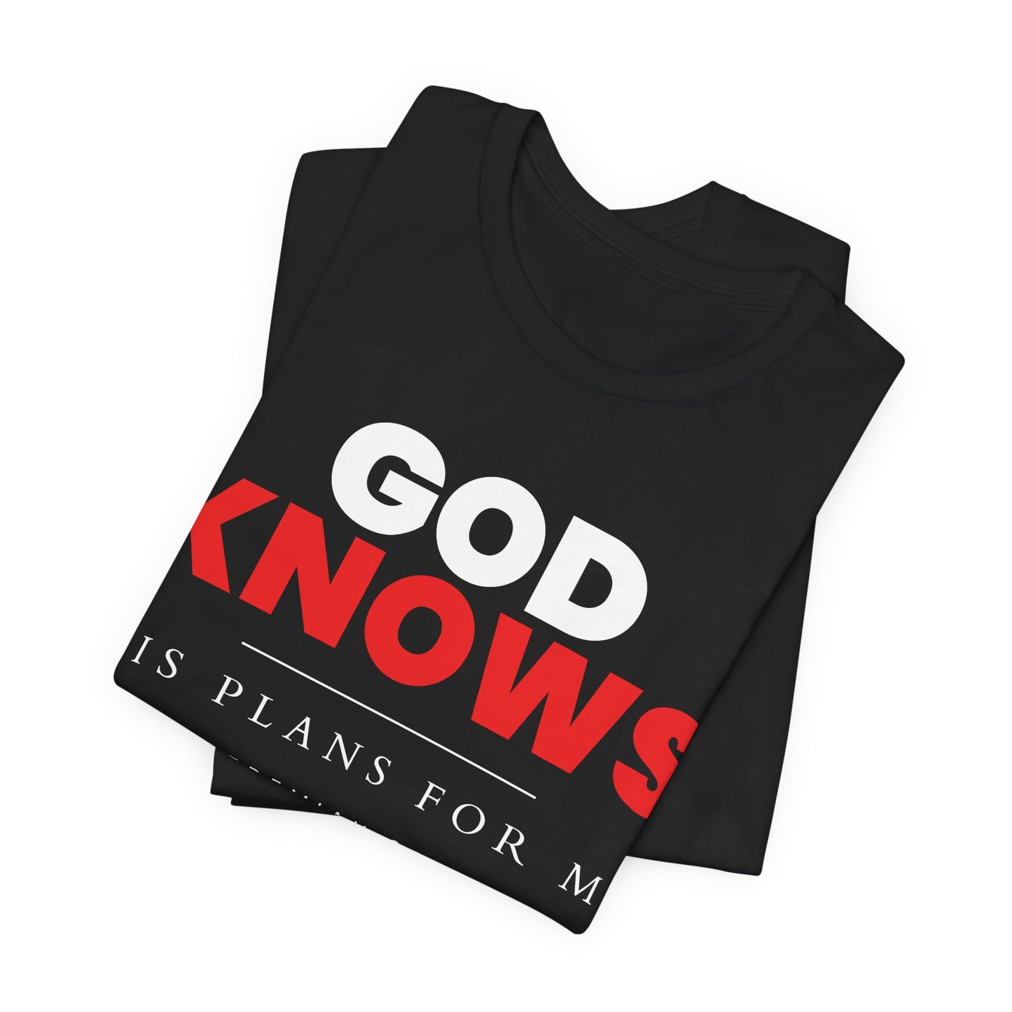 God Knows T-Shirt - Jeremiah 29:11 Faith Graphic Tee