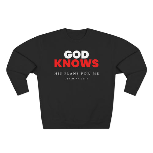 God Knows Crewneck Sweatshirt - Jeremiah 29:11 Christian Fleece