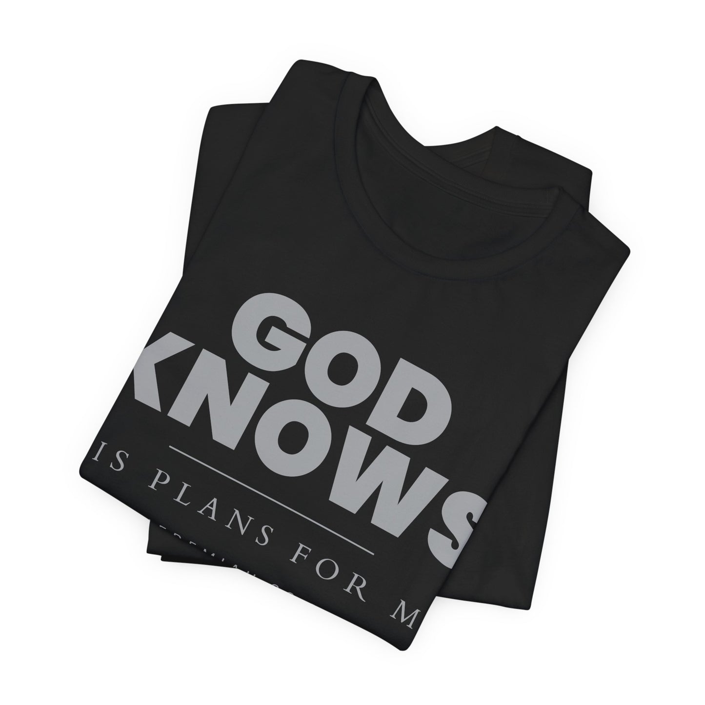 God Knows T-Shirt - Jeremiah 29:11 Faith Graphic Tee | Pure Print Edition