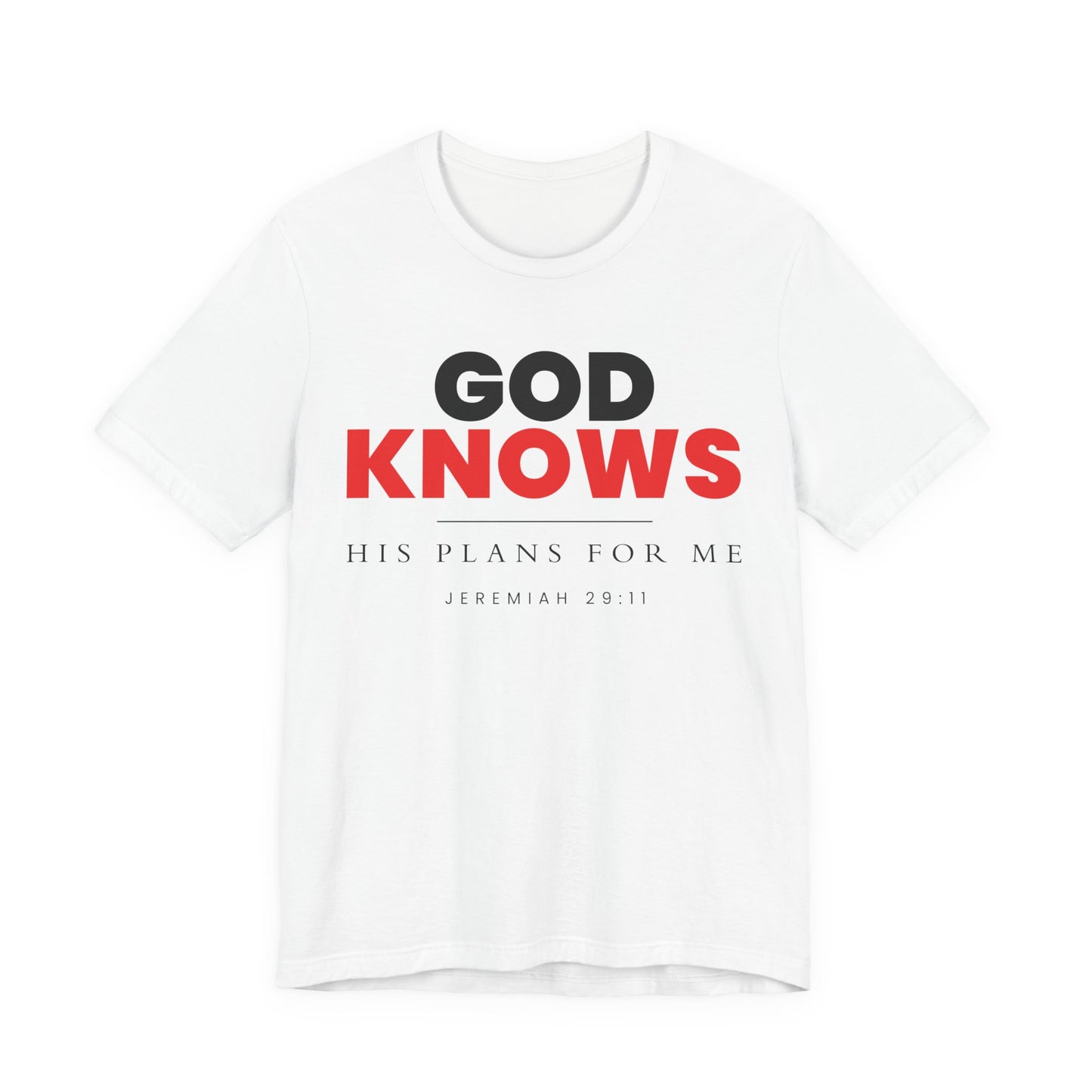God Knows T-Shirt - Jeremiah 29:11 Faith Graphic Tee