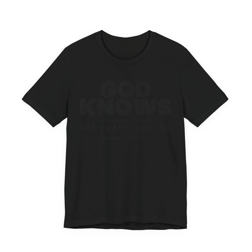 God Knows Tee - Jeremiah 29:11 Faith Graphic Tee | Monochromatic Edition