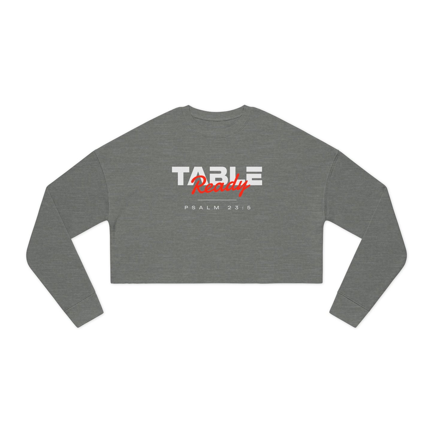 Table Ready Cropped Sweatshirt - Psalm 23:5 Faith Graphic