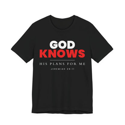 God Knows T-Shirt - Jeremiah 29:11 Faith Graphic Tee