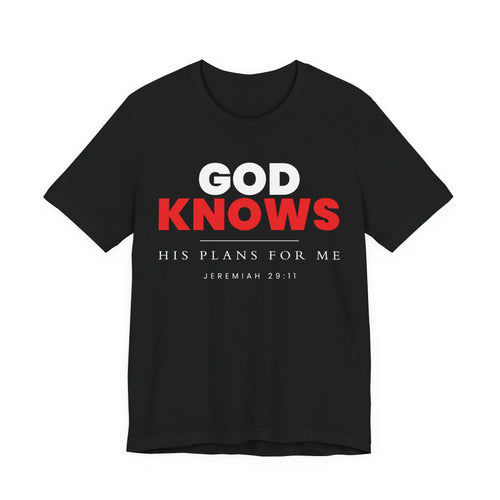 God Knows T-Shirt - Jeremiah 29:11 Faith Graphic Tee