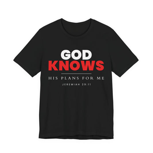 God Knows T-Shirt - Jeremiah 29:11 Faith Graphic Tee