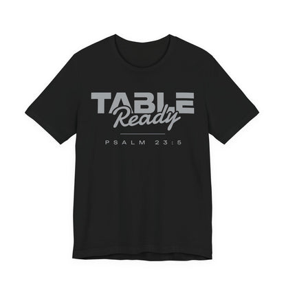 Table Ready T-Shirt - Psalm 23:5 Faith Graphic Tee | Pure Print Edition