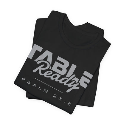 Table Ready T-Shirt - Psalm 23:5 Faith Graphic Tee | Pure Print Edition