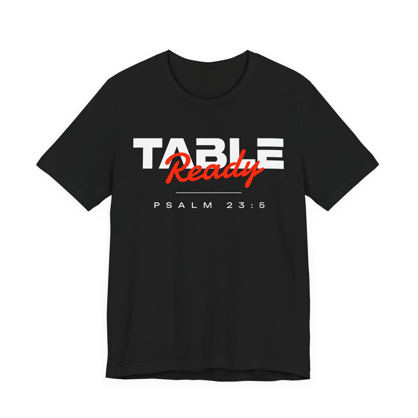 Table Ready T-Shirt - Psalm 23:5 Faith Graphic Tee