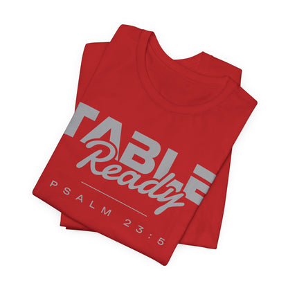 Table Ready T-Shirt - Psalm 23:5 Faith Graphic Tee | Pure Print Edition
