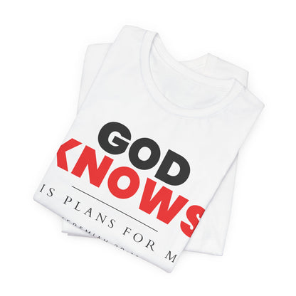 God Knows T-Shirt - Jeremiah 29:11 Faith Graphic Tee