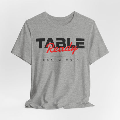 Table Ready T-Shirt - Psalm 23:5 Faith Graphic Tee