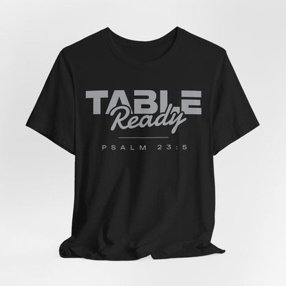 Table Ready T-Shirt - Psalm 23:5 Faith Graphic Tee | Pure Print Edition