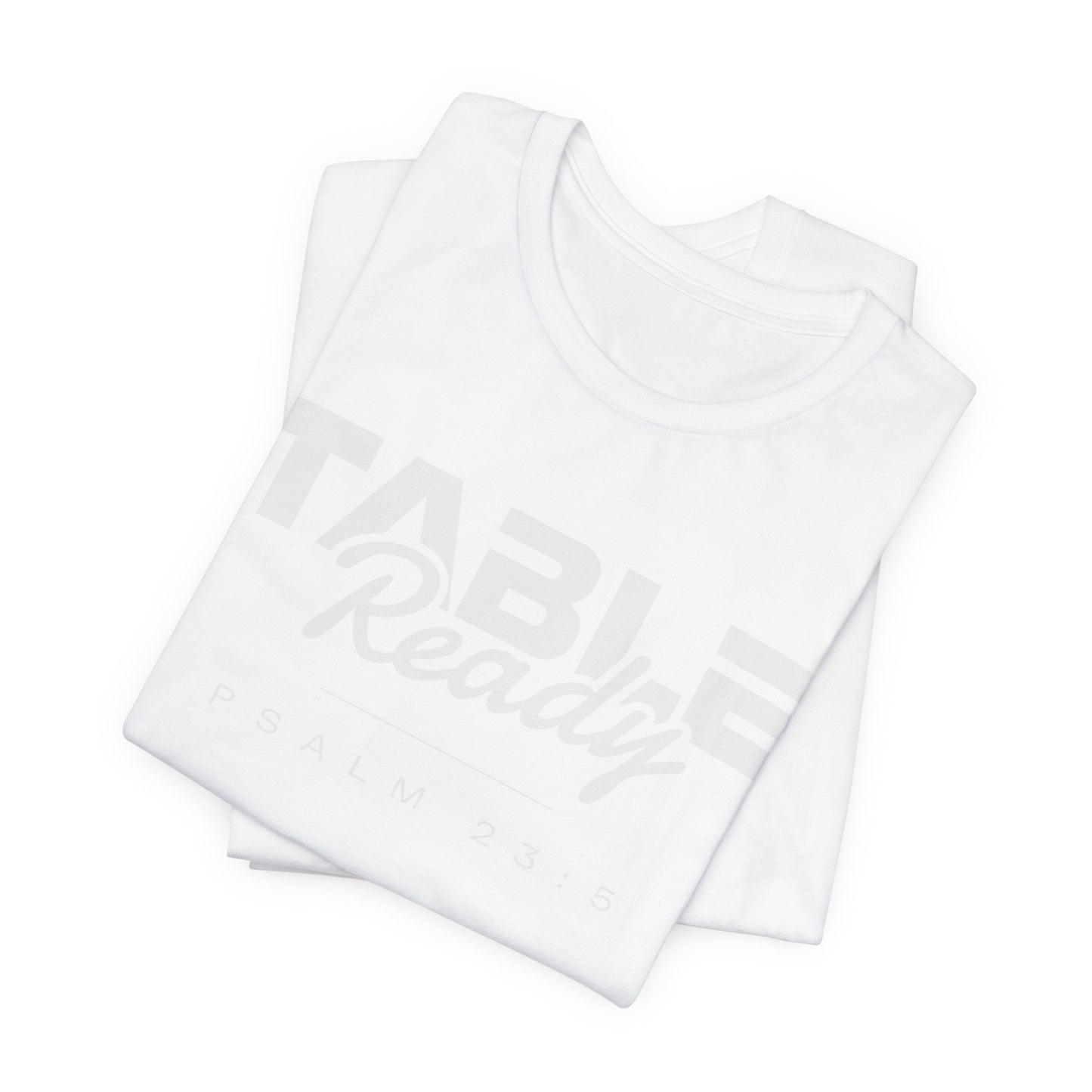 Table Ready T-Shirt - Psalm 23:5 Faith Graphic Tee | Monochromatic Edition