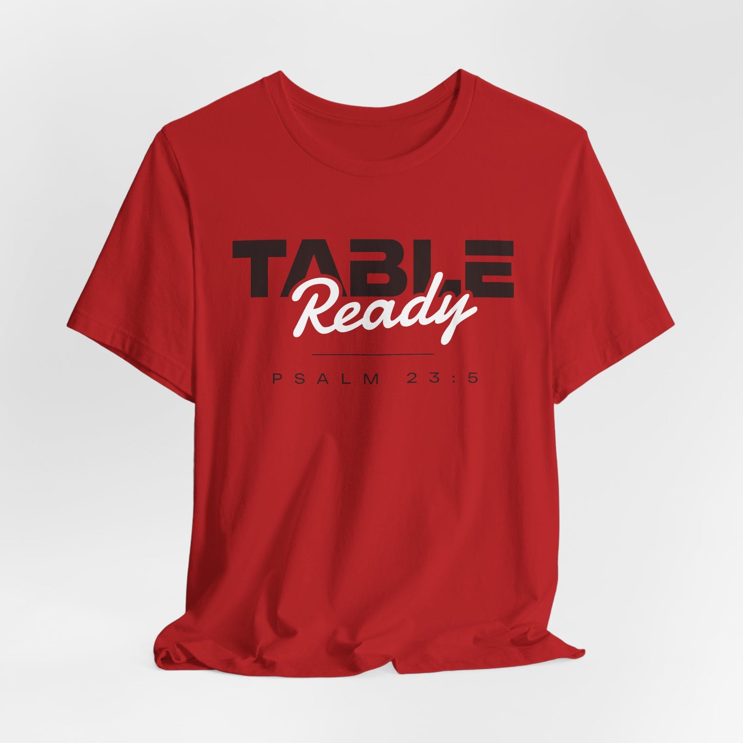 Table Ready T-Shirt - Psalm 23:5 Faith Graphic Tee