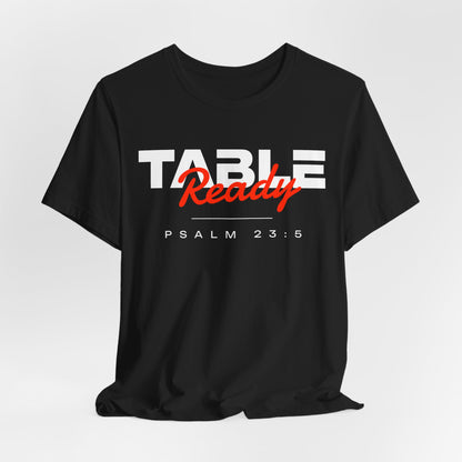 Table Ready T-Shirt - Psalm 23:5 Faith Graphic Tee