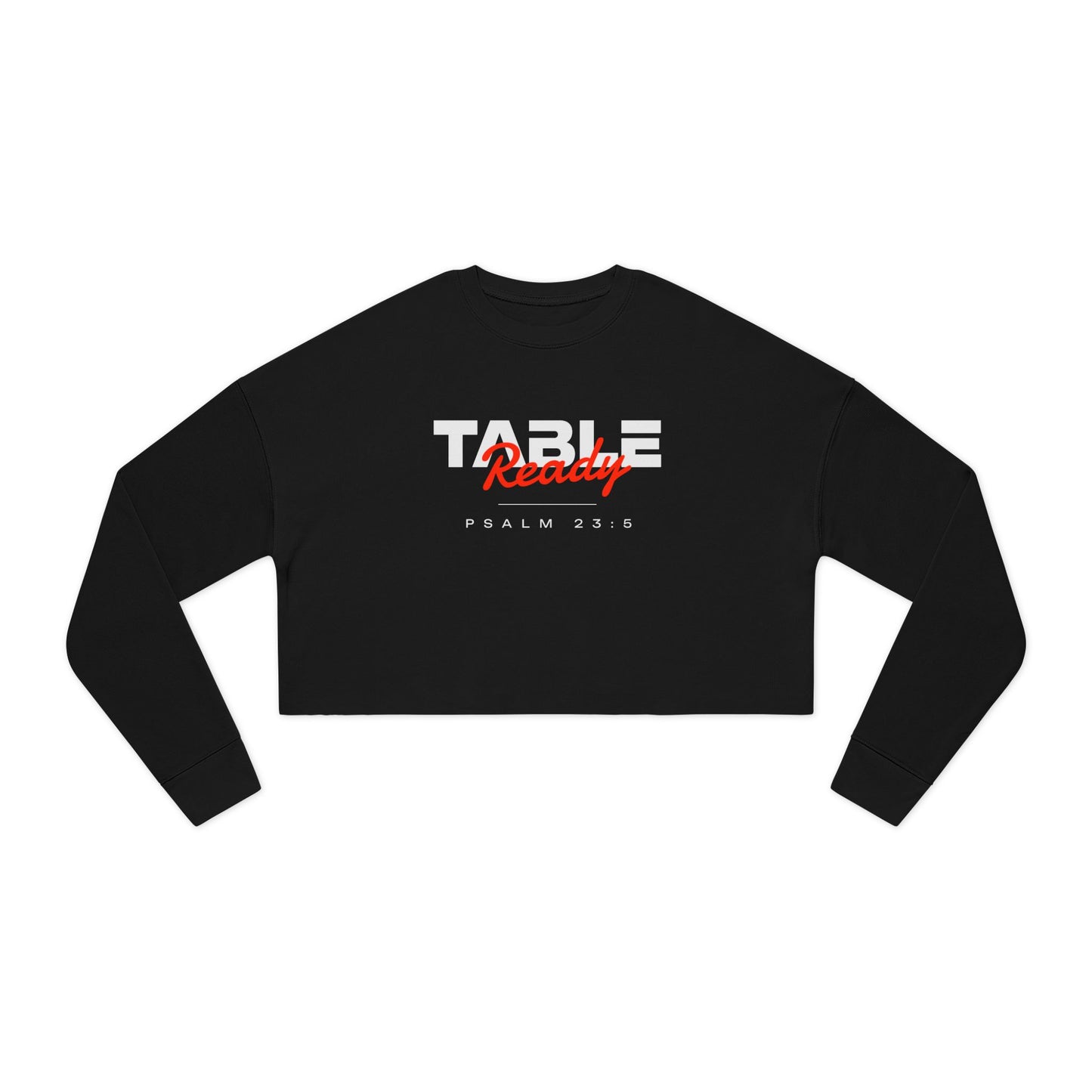Table Ready Cropped Sweatshirt - Psalm 23:5 Faith Graphic