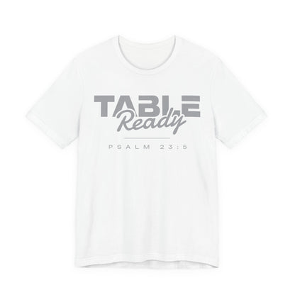 Table Ready T-Shirt - Psalm 23:5 Faith Graphic Tee | Pure Print Edition